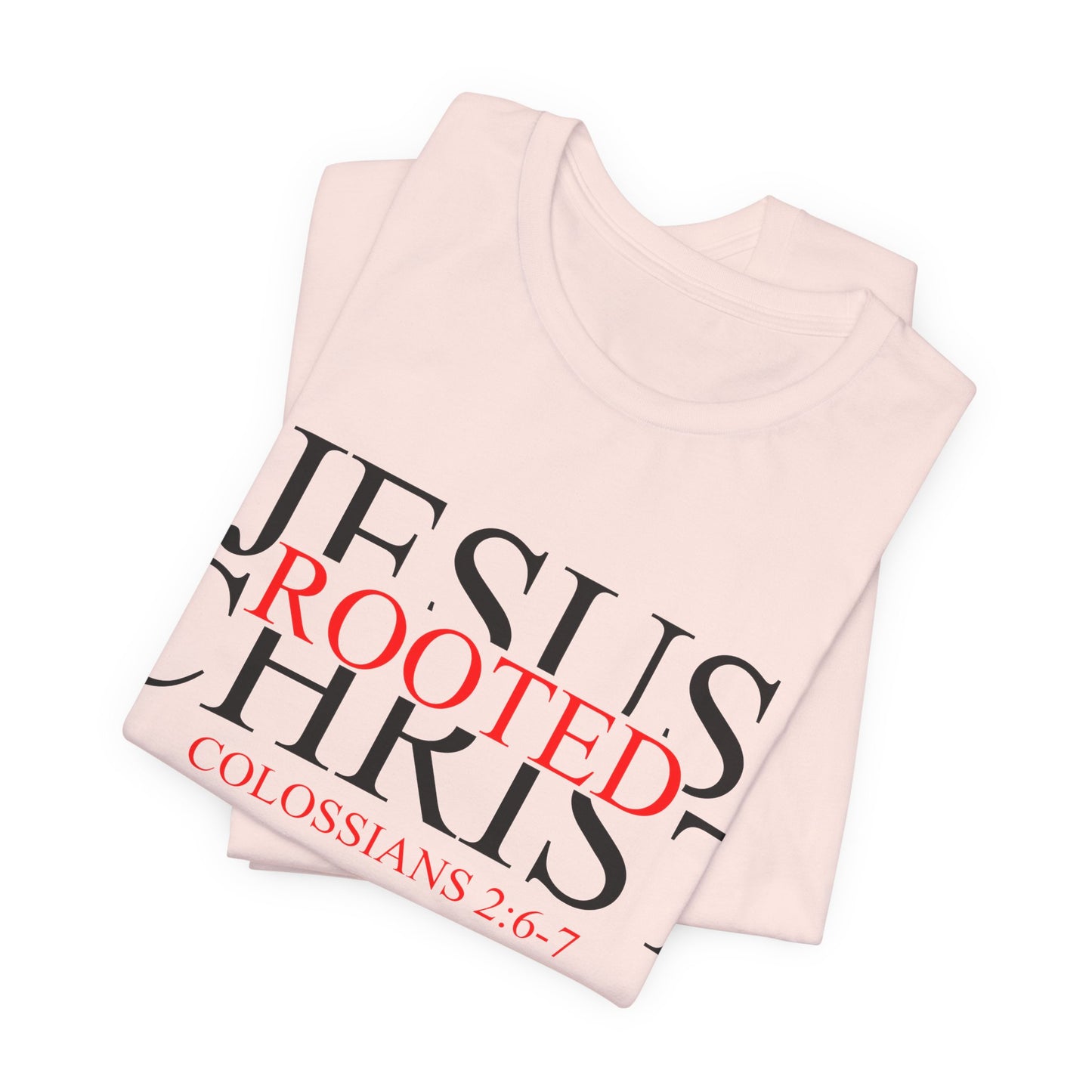 "Rooted In Jesus Christ" White T-Shirt