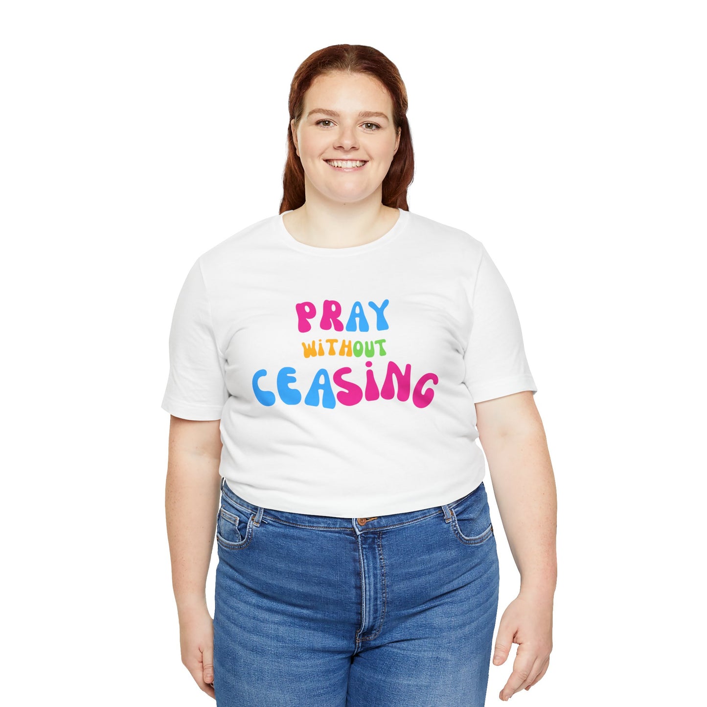 "Pray Without Ceasing" T-Shirt