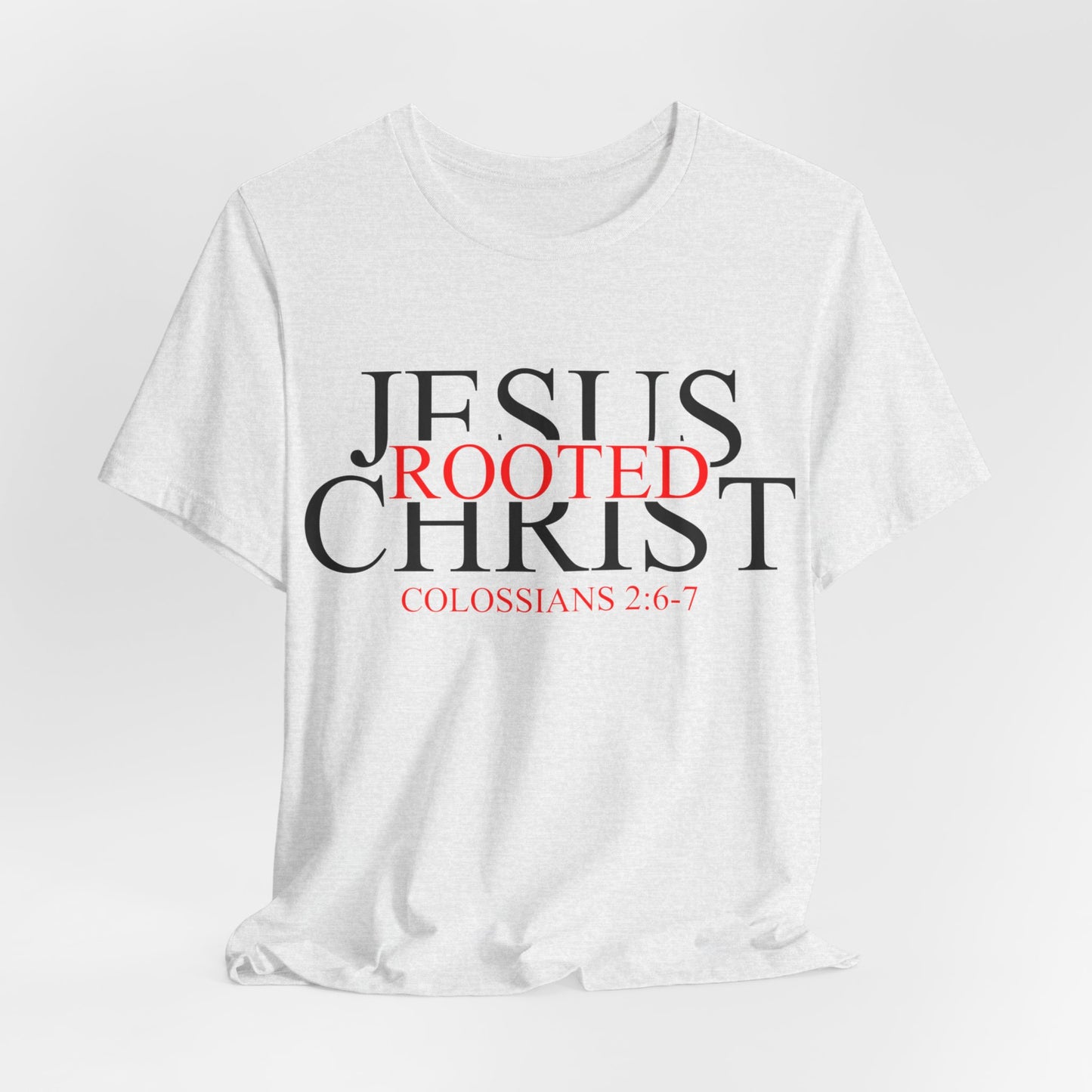 "Rooted In Jesus Christ" White T-Shirt