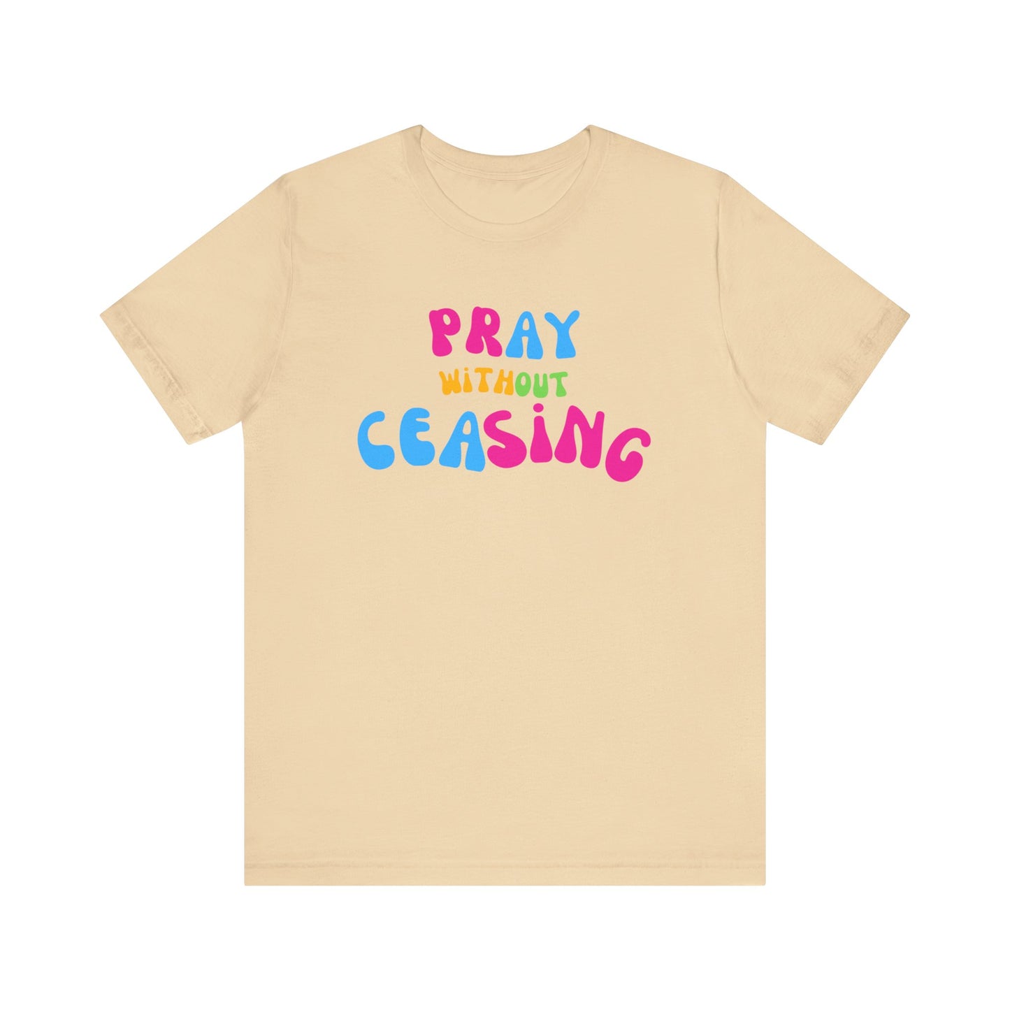"Pray Without Ceasing" T-Shirt