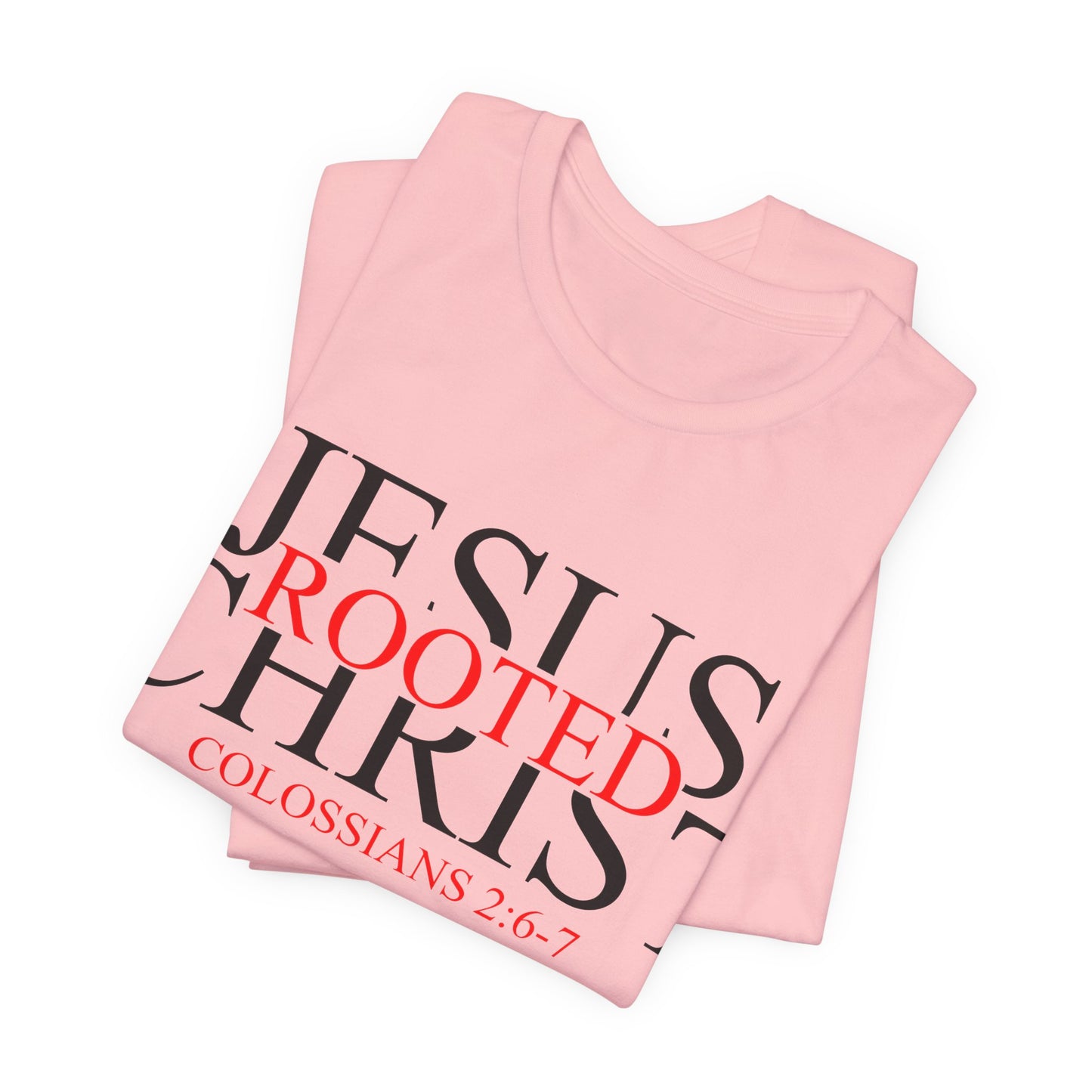 "Rooted In Jesus Christ" White T-Shirt