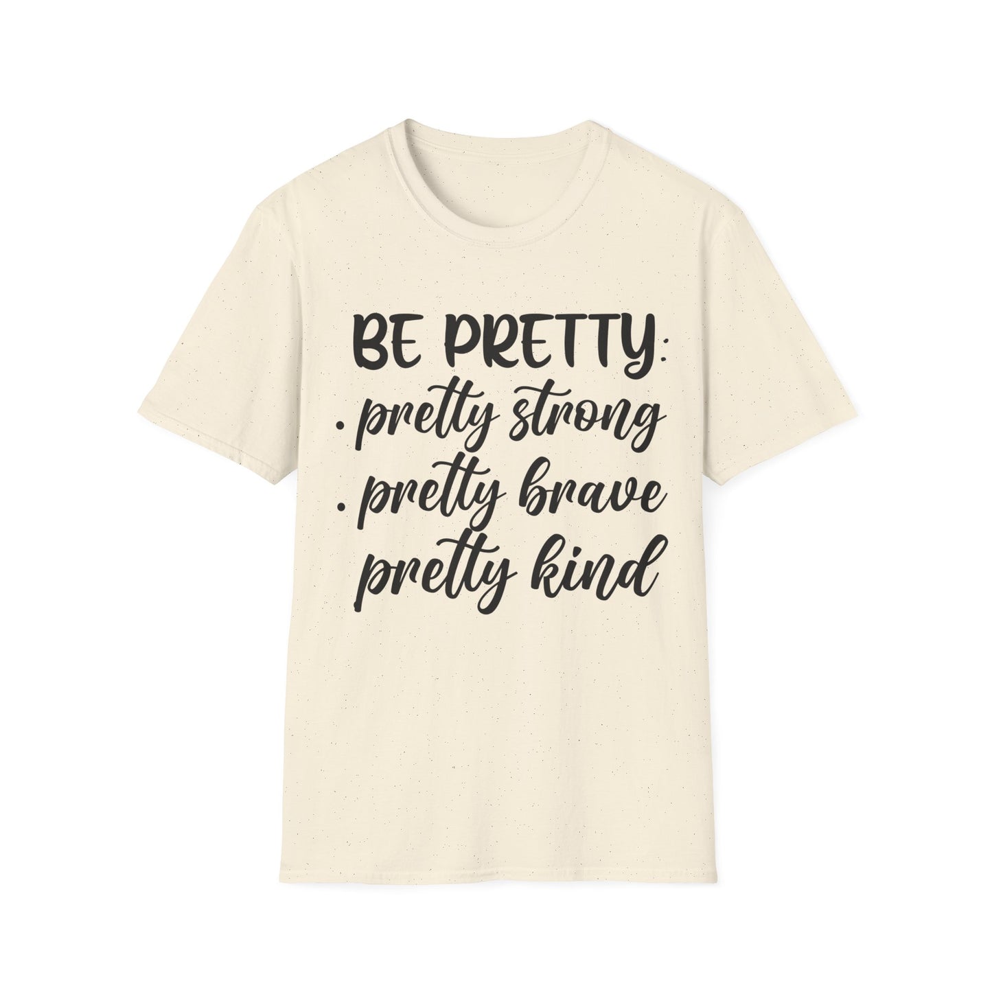 "Be Pretty" Softstyle T-Shirt