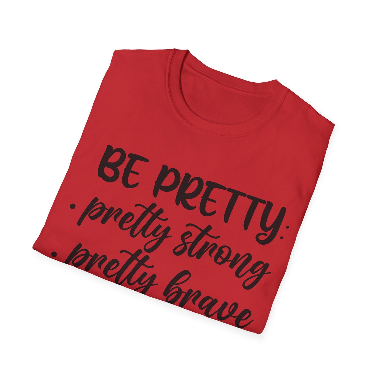 "Be Pretty" Softstyle T-Shirt