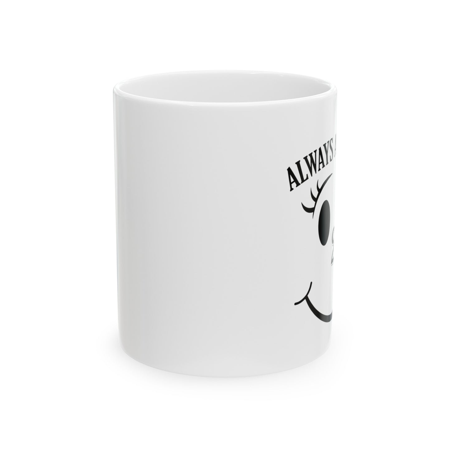 "Always a Reason To Smile" Ceramic Mug 11oz