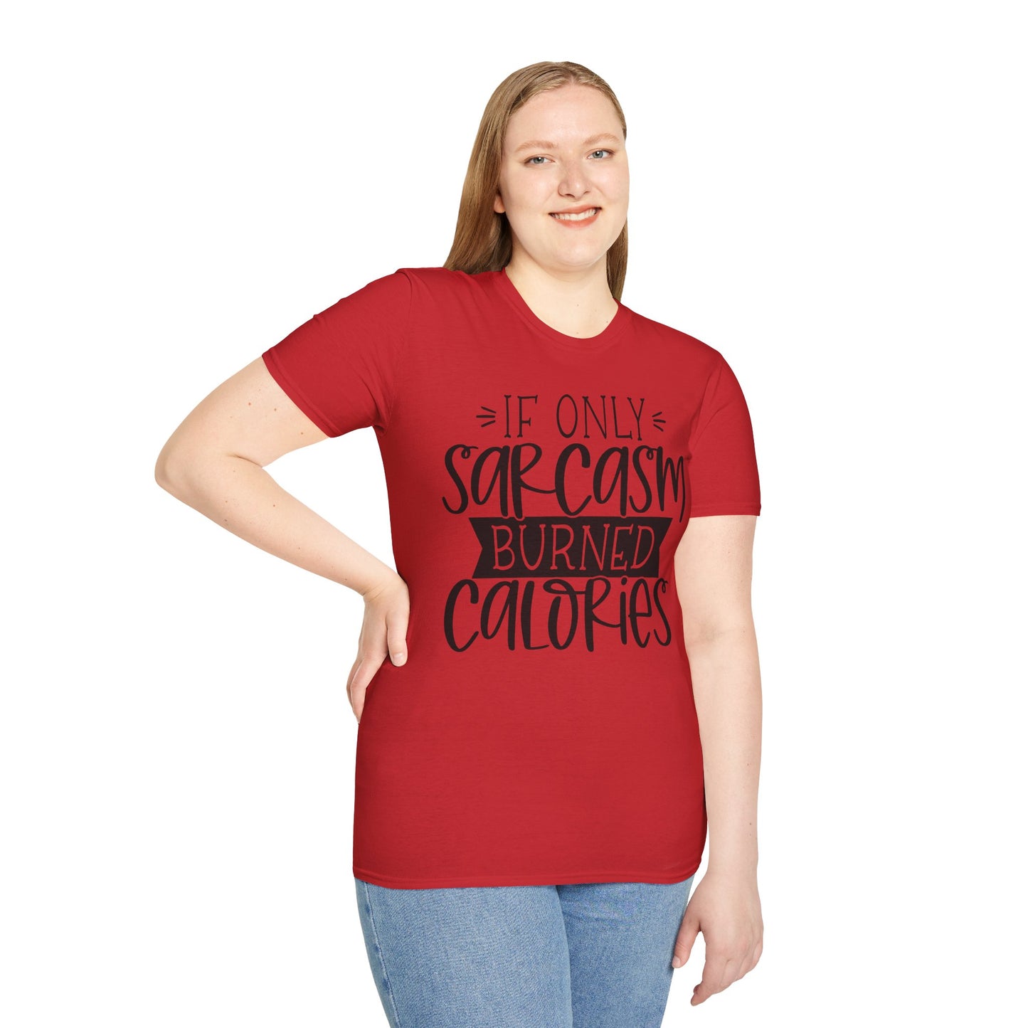 "If Only Sarcasm Burned Calories" Softstyle T-Shirt