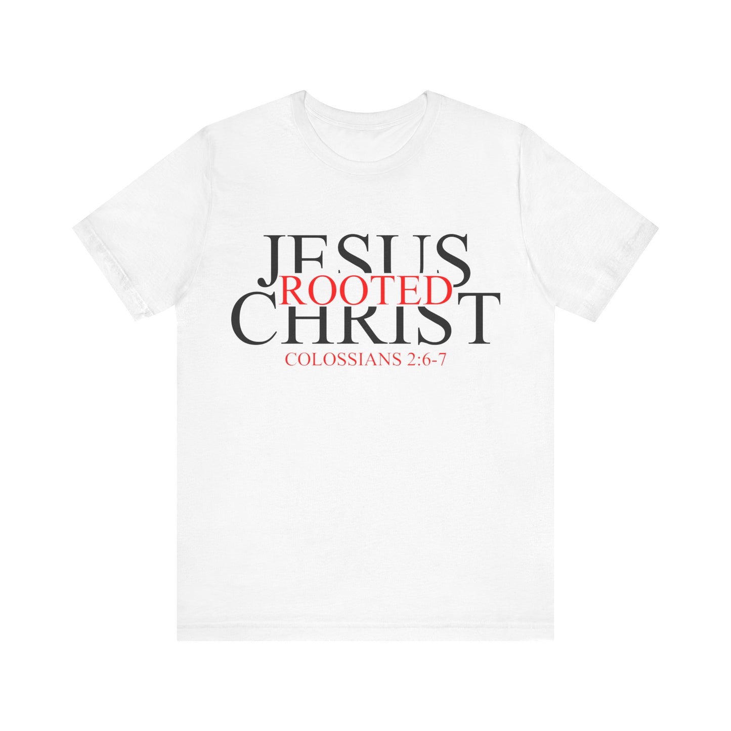 "Rooted In Jesus Christ" White T-Shirt