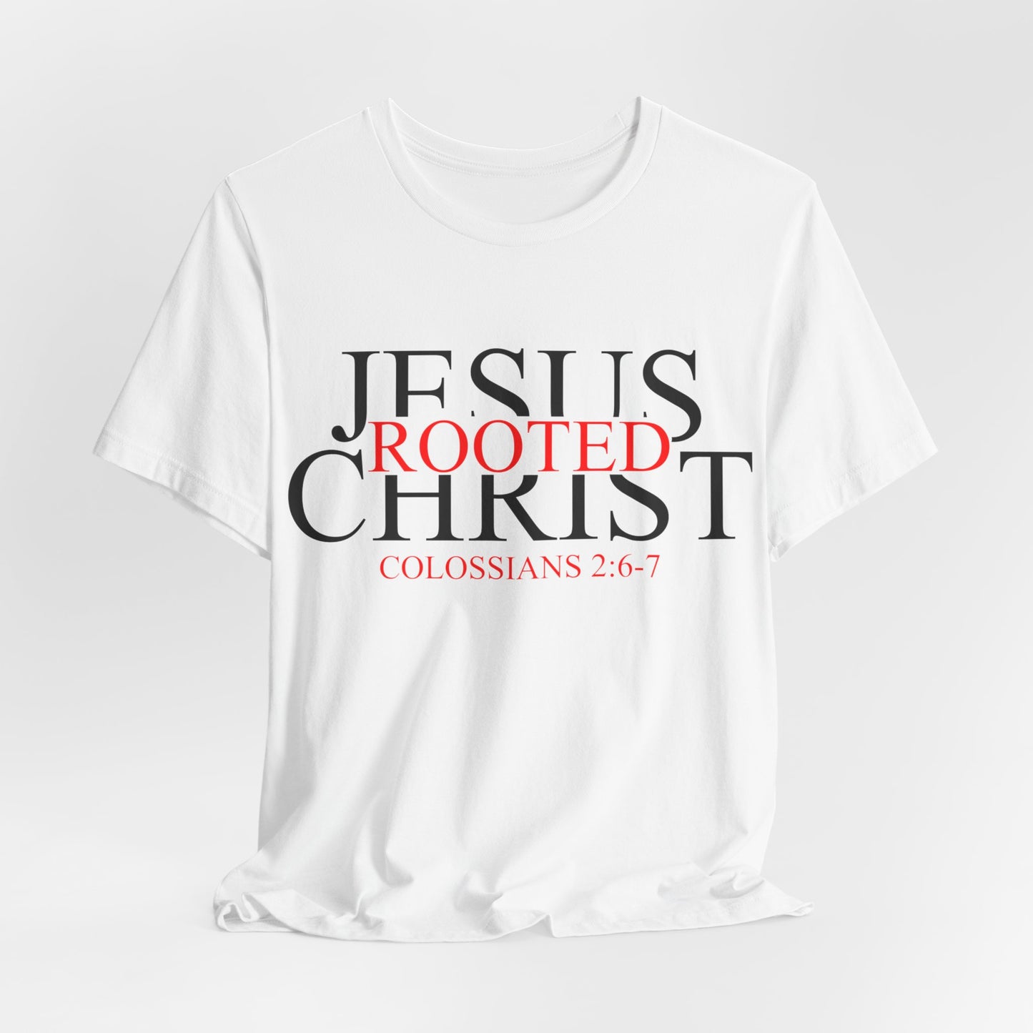 "Rooted In Jesus Christ" White T-Shirt