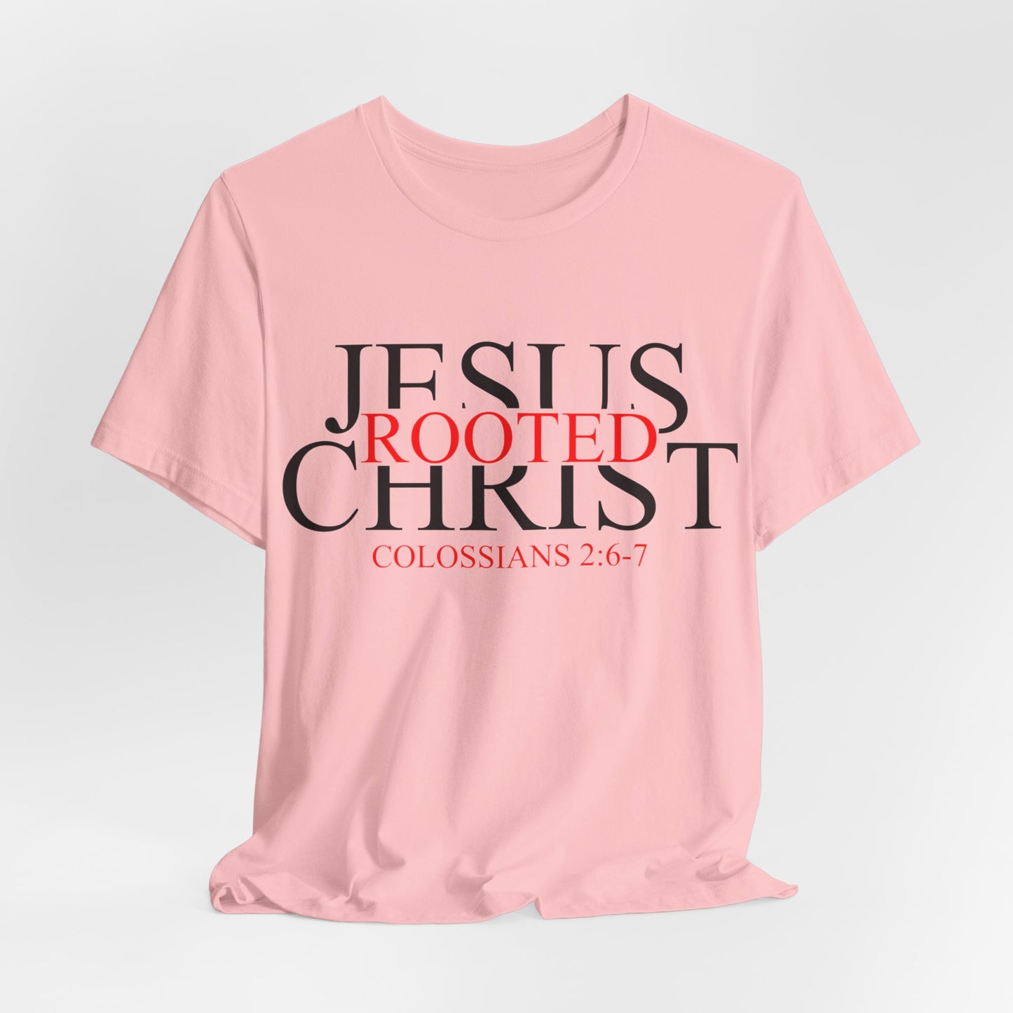 "Rooted In Jesus Christ" White T-Shirt