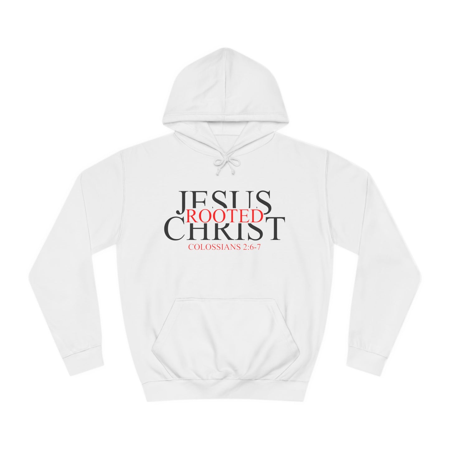 "Rooted In Jesus Christ" Hoodie (Black Letters)