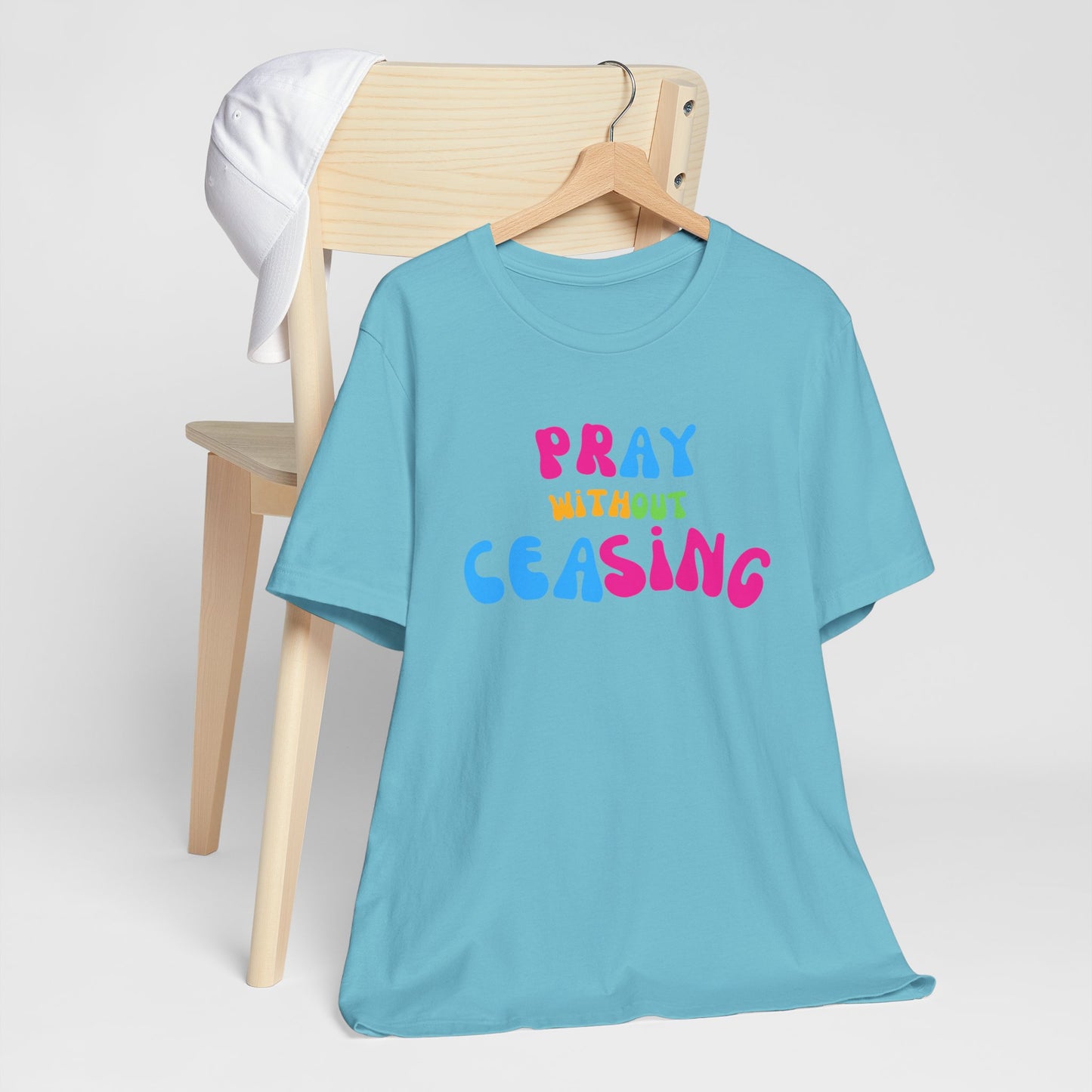 "Pray Without Ceasing" T-Shirt
