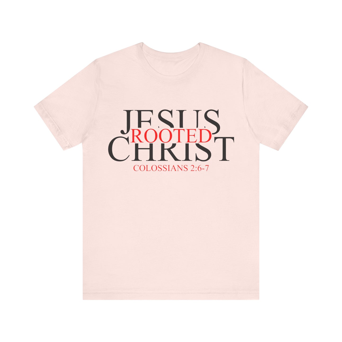 "Rooted In Jesus Christ" White T-Shirt