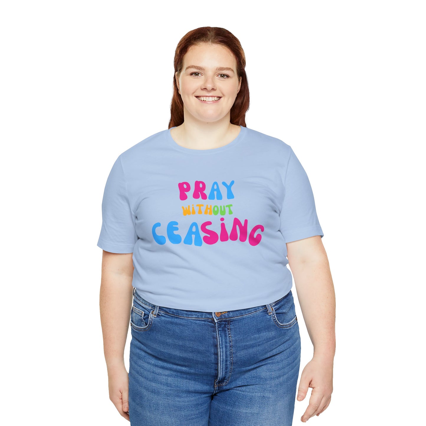 "Pray Without Ceasing" T-Shirt