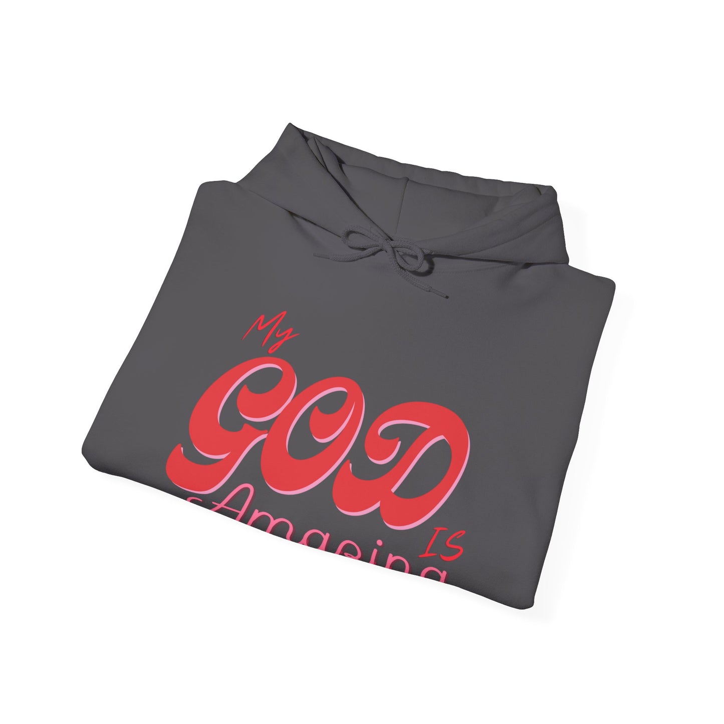 "My God Is Amazing" Hooded Sweatshirt