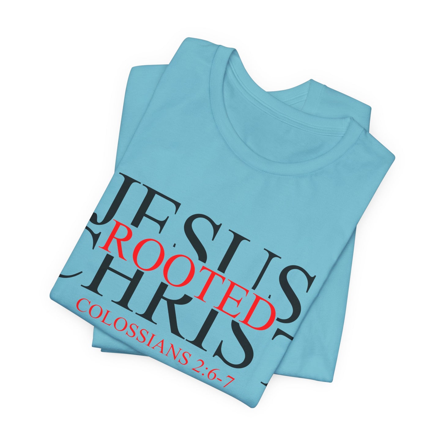 "Rooted In Jesus Christ" White T-Shirt