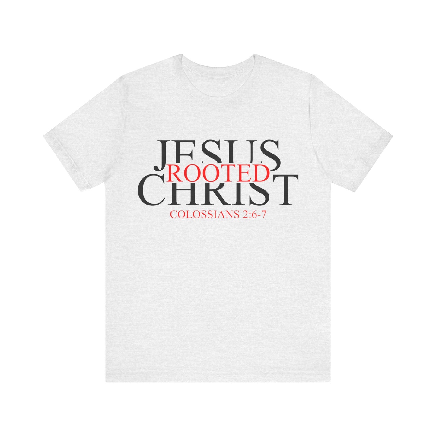 "Rooted In Jesus Christ" White T-Shirt