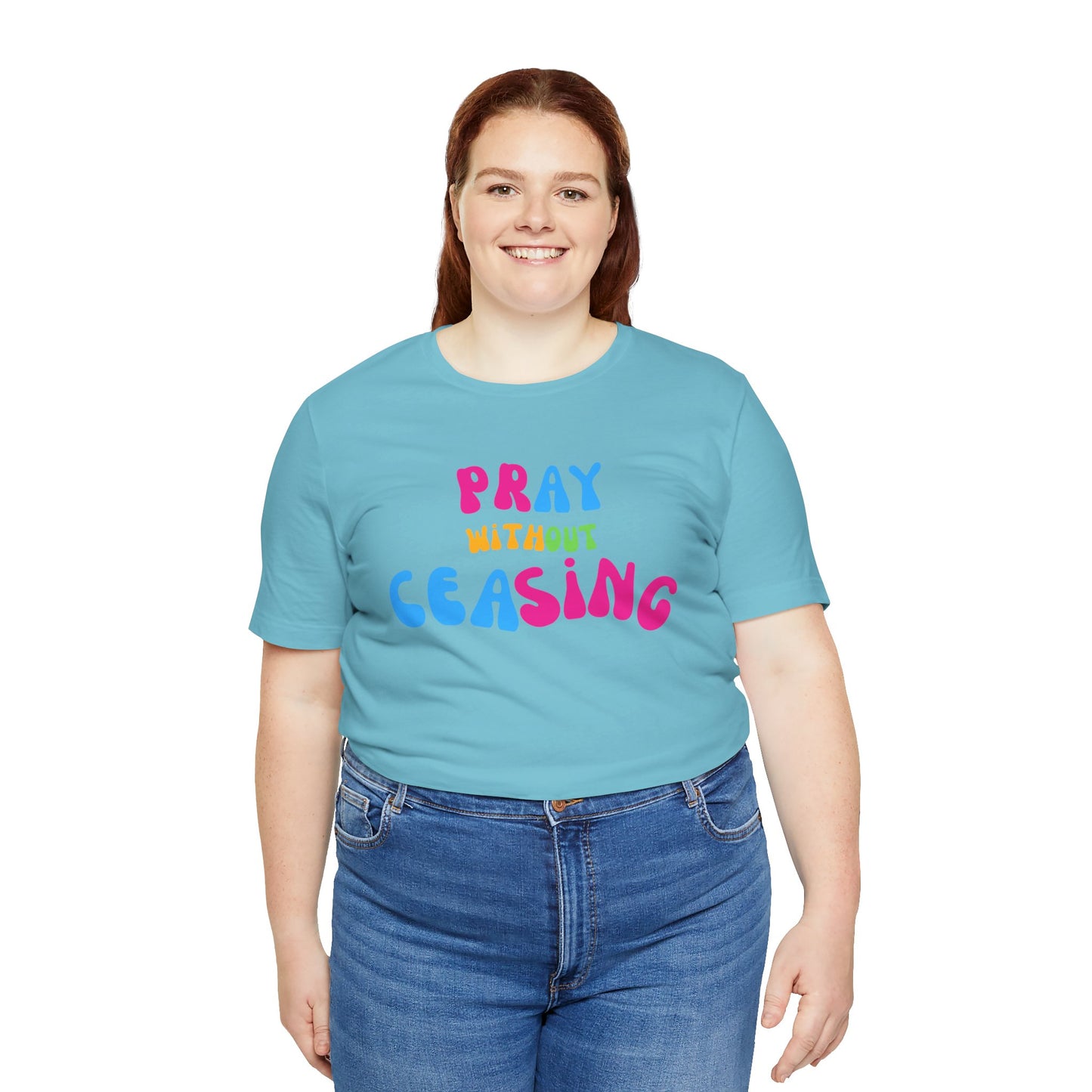 "Pray Without Ceasing" T-Shirt