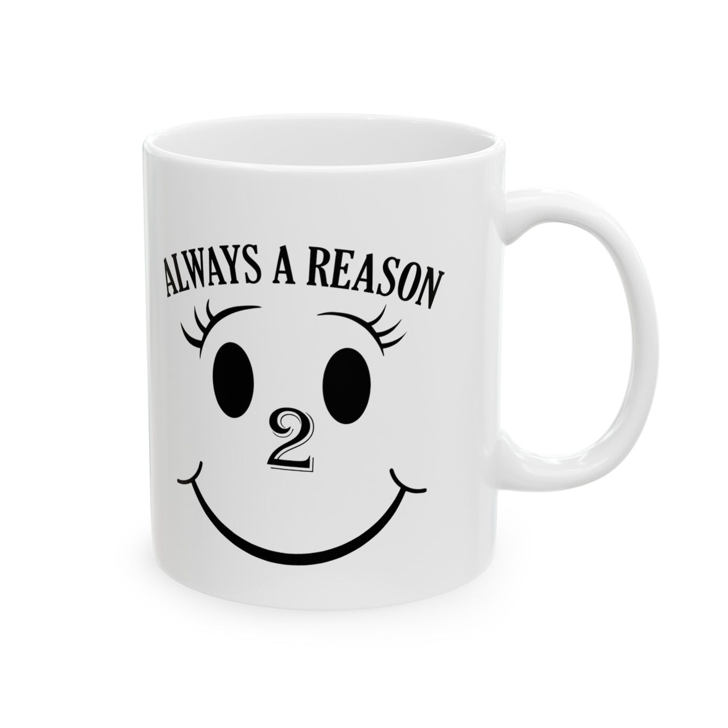 "Always a Reason To Smile" Ceramic Mug 11oz
