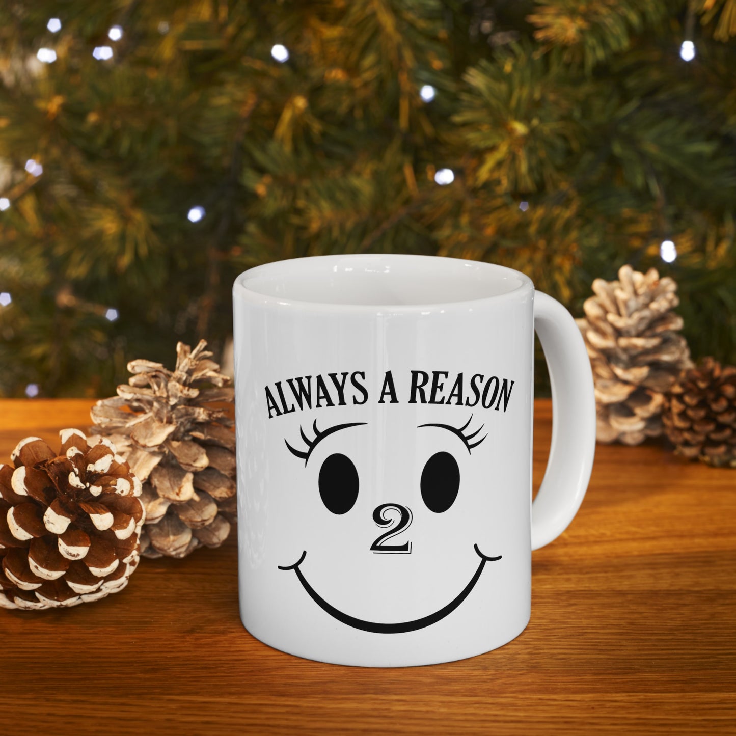 "Always a Reason To Smile" Ceramic Mug 11oz