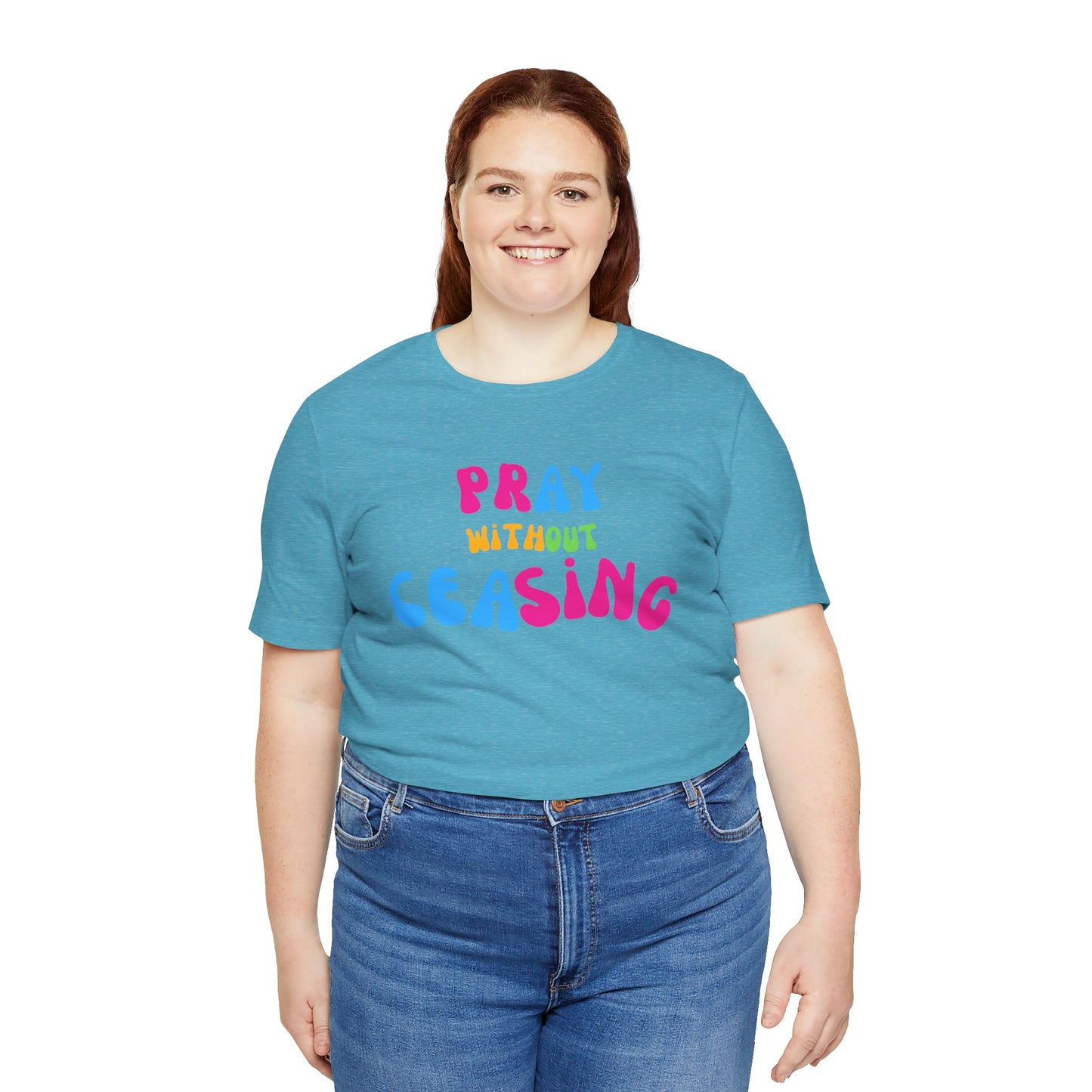 "Pray Without Ceasing" T-Shirt
