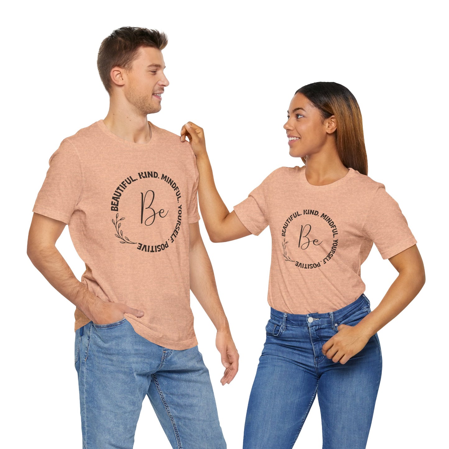"Be" Short Sleeve Tee