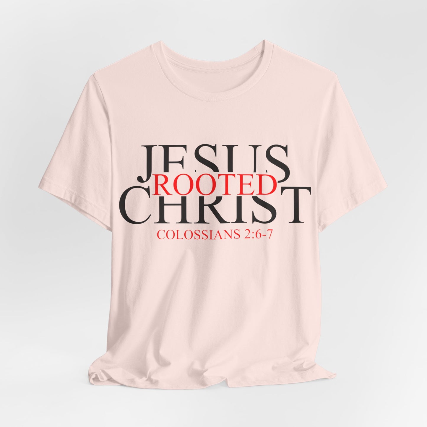 "Rooted In Jesus Christ" White T-Shirt