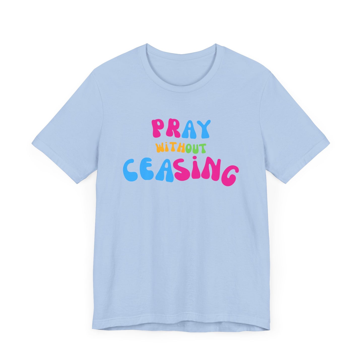 "Pray Without Ceasing" T-Shirt