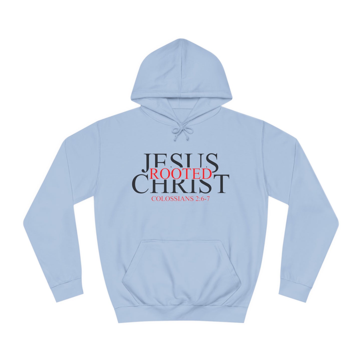 "Rooted In Jesus Christ" Hoodie (Black Letters)