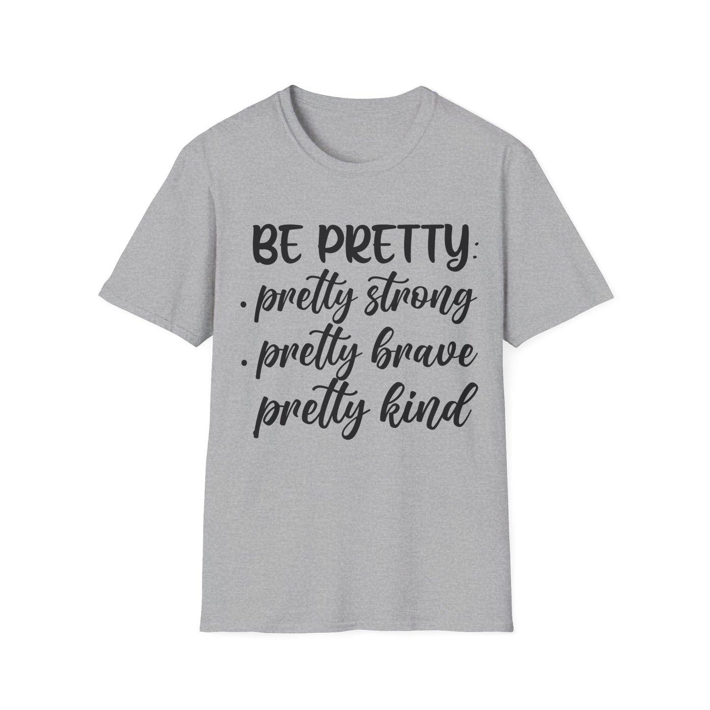 "Be Pretty" Softstyle T-Shirt