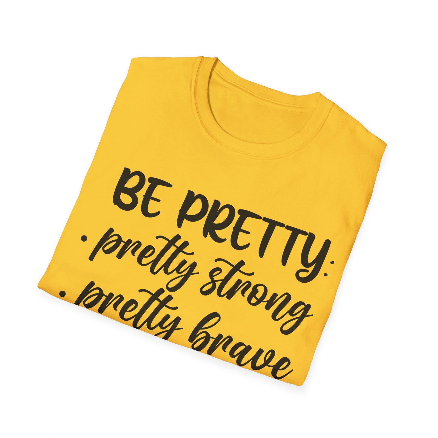 "Be Pretty" Softstyle T-Shirt