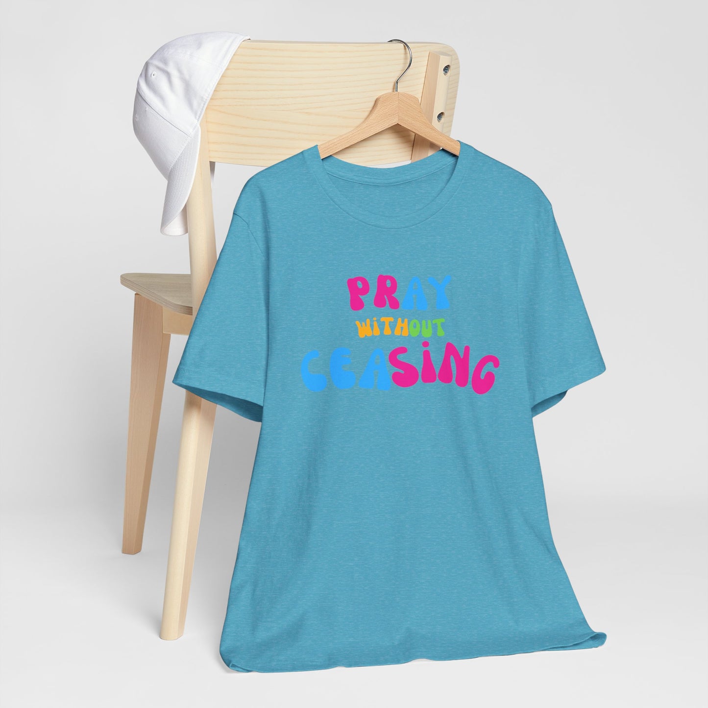 "Pray Without Ceasing" T-Shirt
