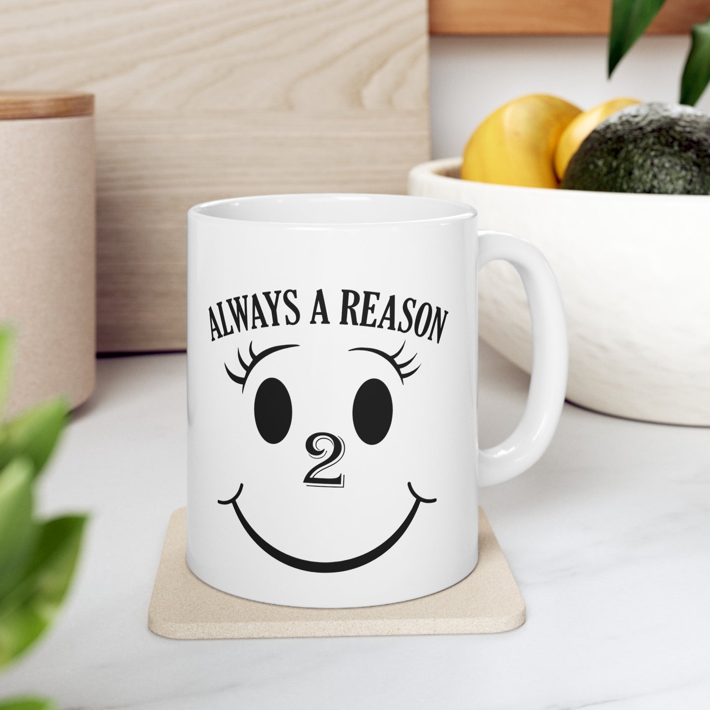 "Always a Reason To Smile" Ceramic Mug 11oz