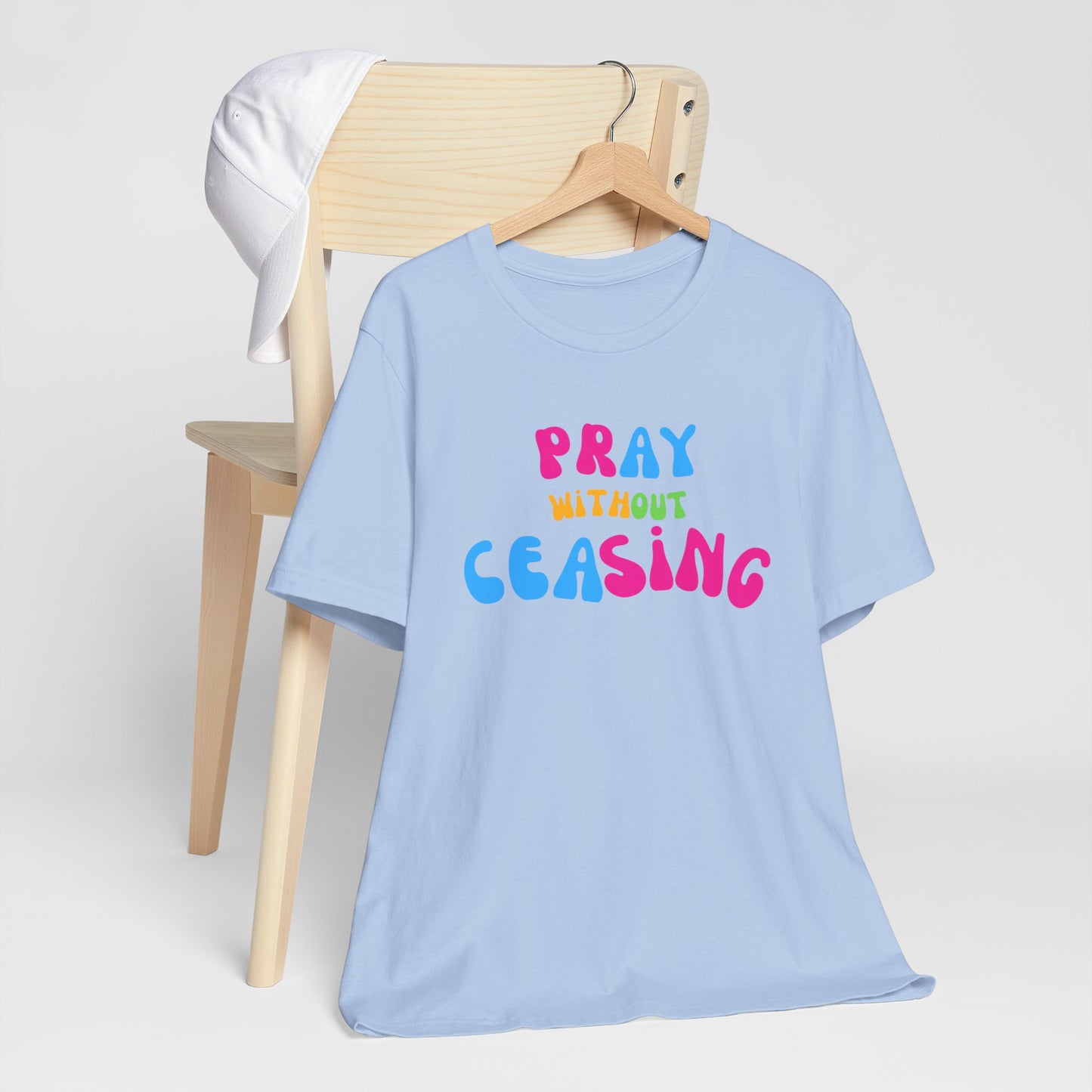 "Pray Without Ceasing" T-Shirt