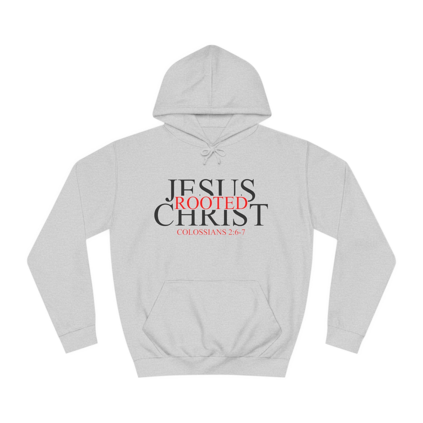 "Rooted In Jesus Christ" Hoodie (Black Letters)
