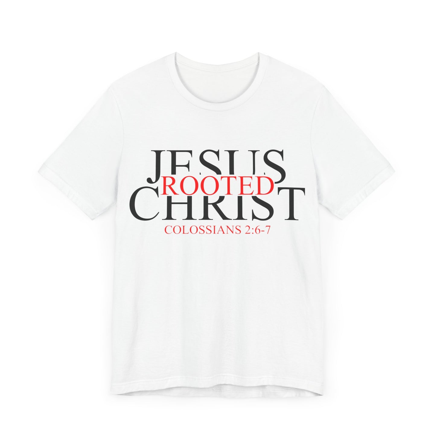 "Rooted In Jesus Christ" White T-Shirt