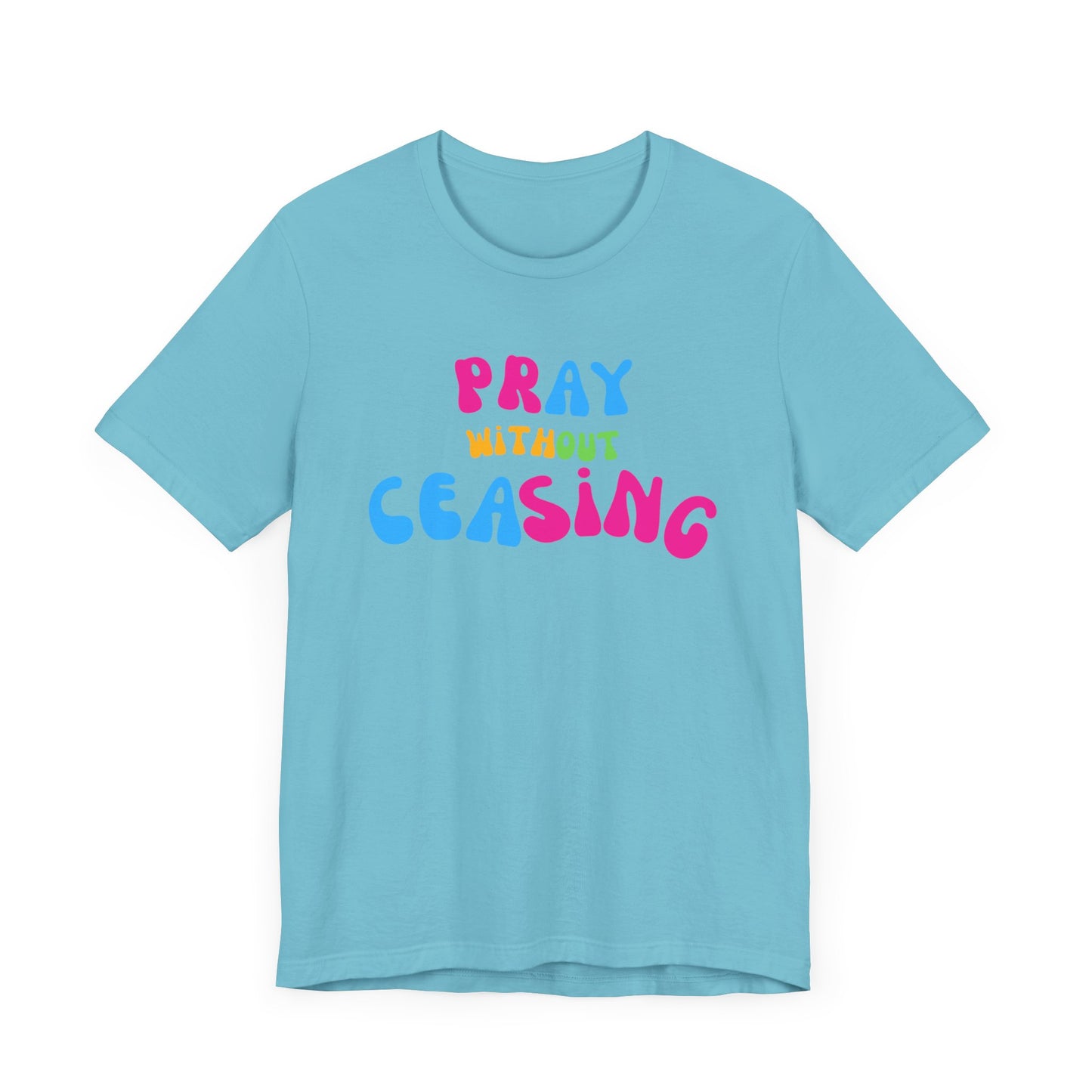 "Pray Without Ceasing" T-Shirt
