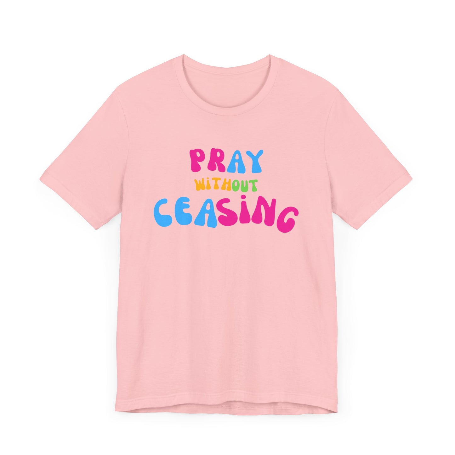 "Pray Without Ceasing" T-Shirt