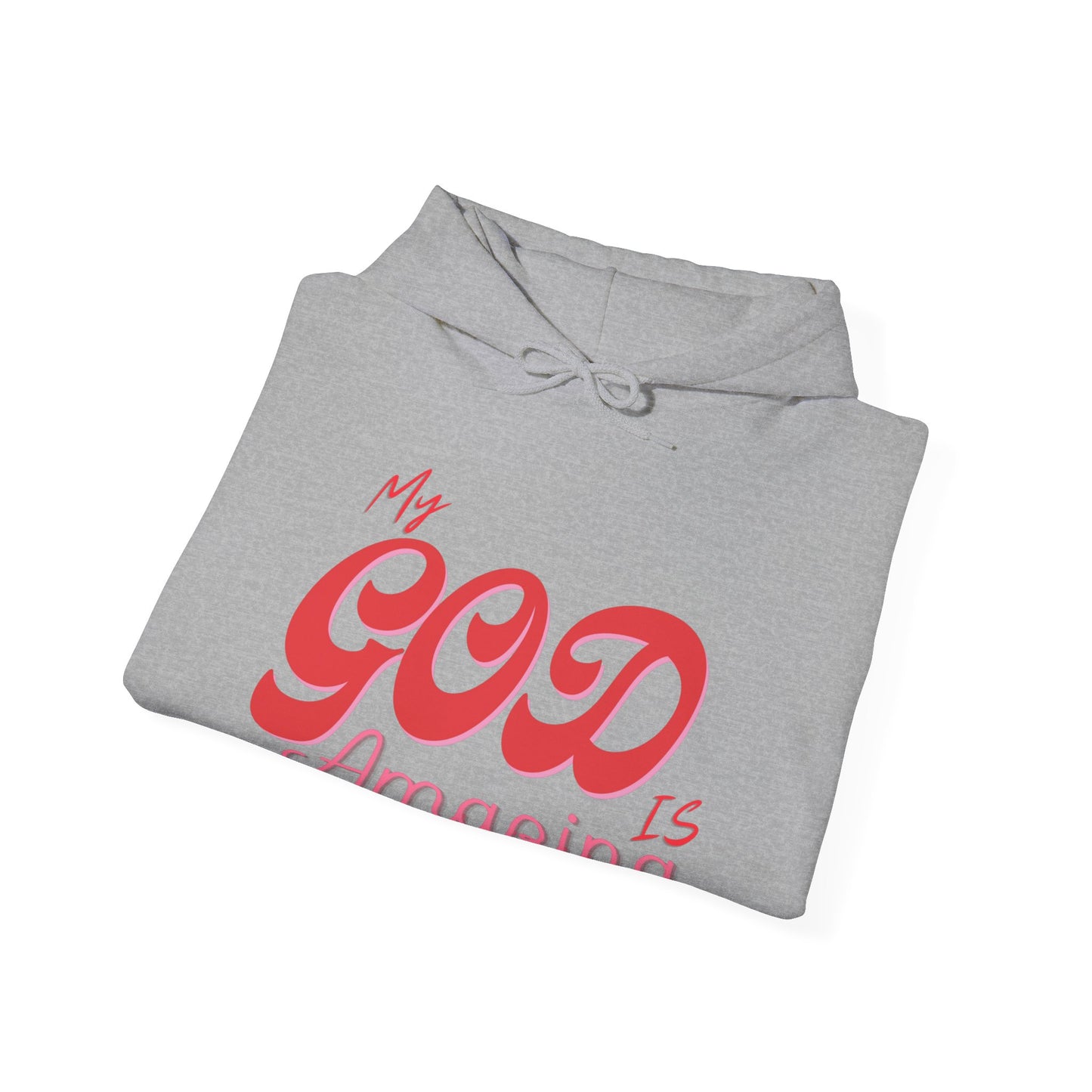 "My God Is Amazing" Hooded Sweatshirt