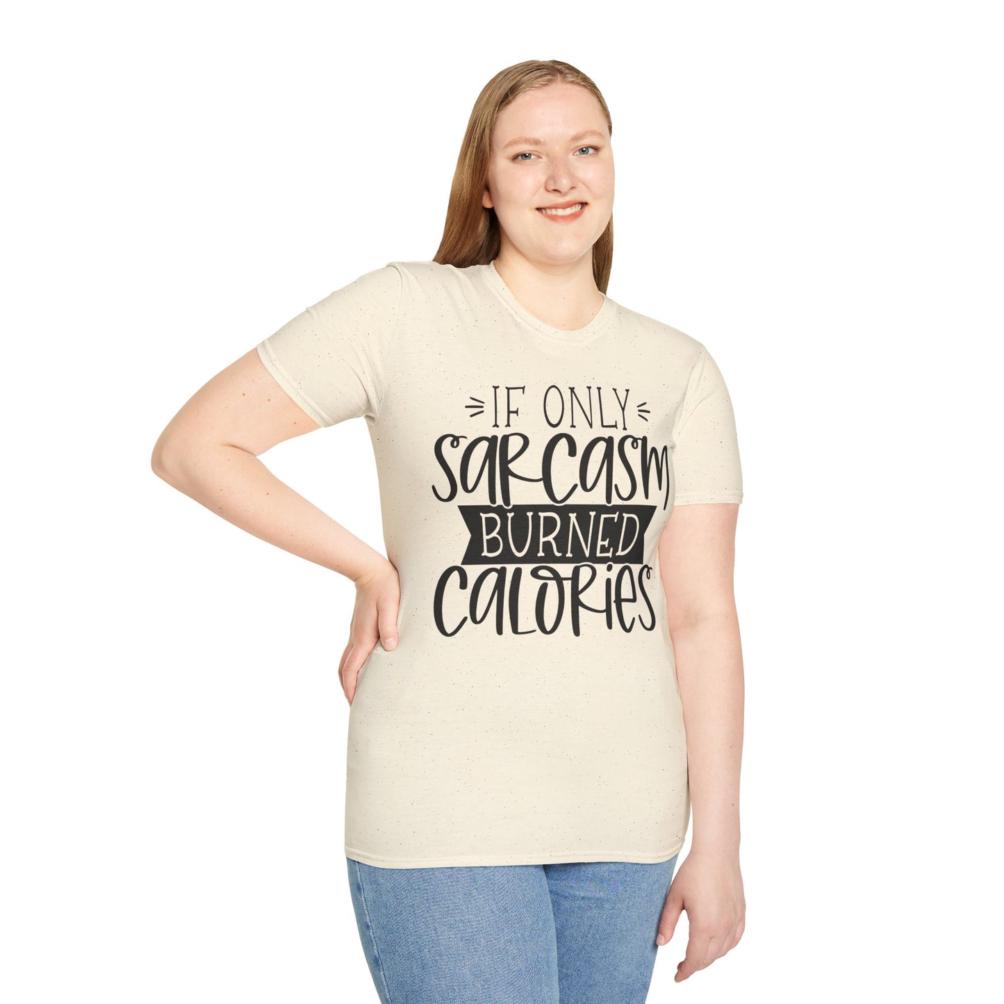 "If Only Sarcasm Burned Calories" Softstyle T-Shirt