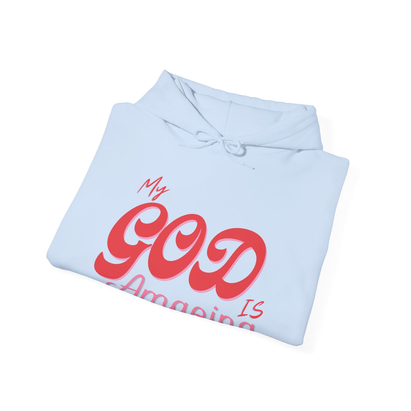 "My God Is Amazing" Hooded Sweatshirt