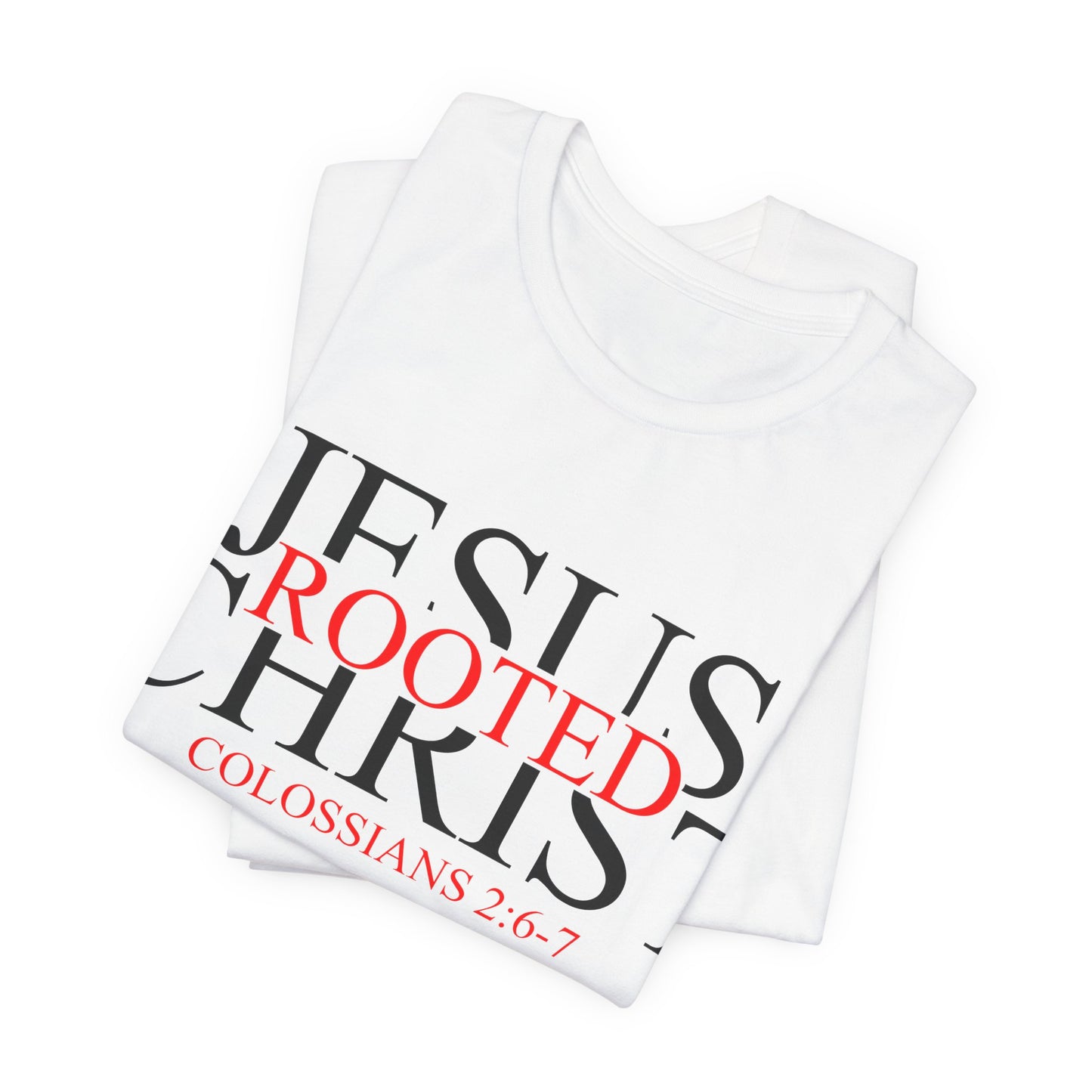 "Rooted In Jesus Christ" White T-Shirt