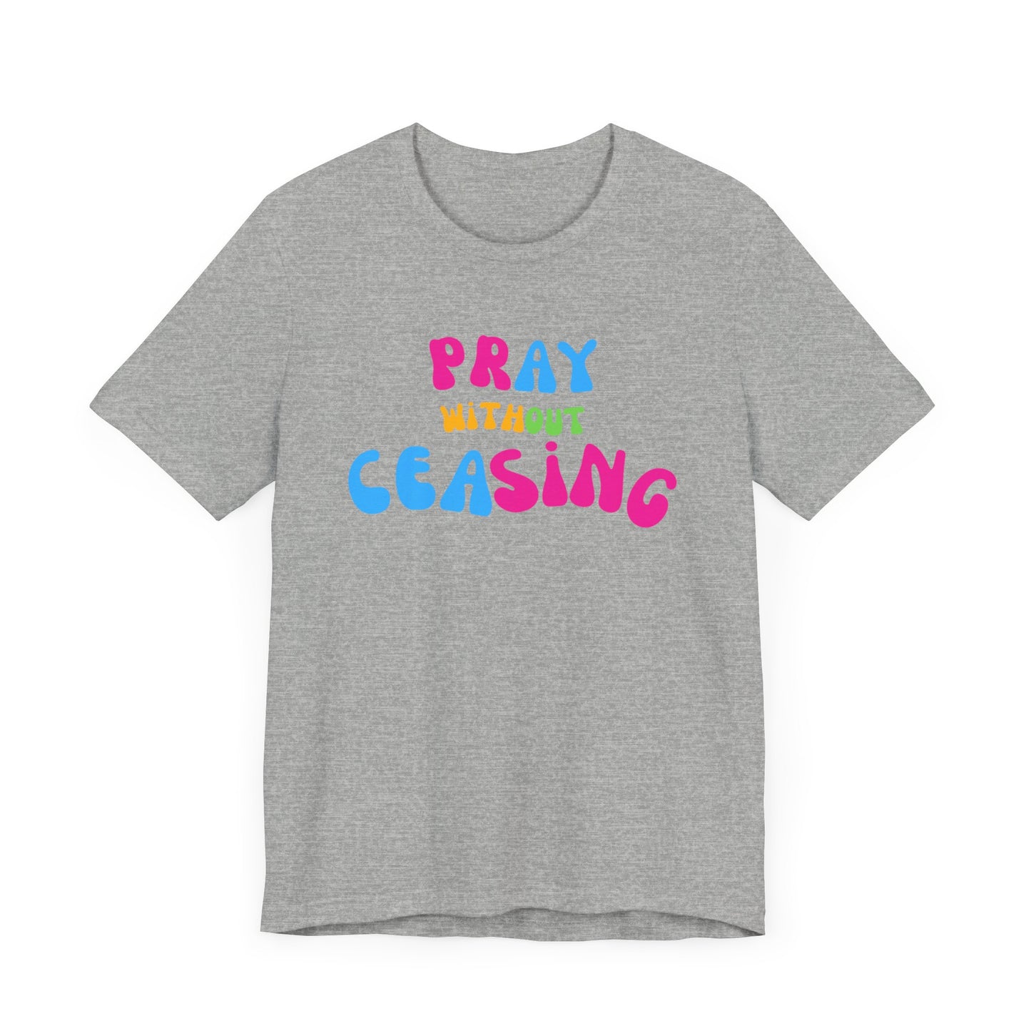 "Pray Without Ceasing" T-Shirt