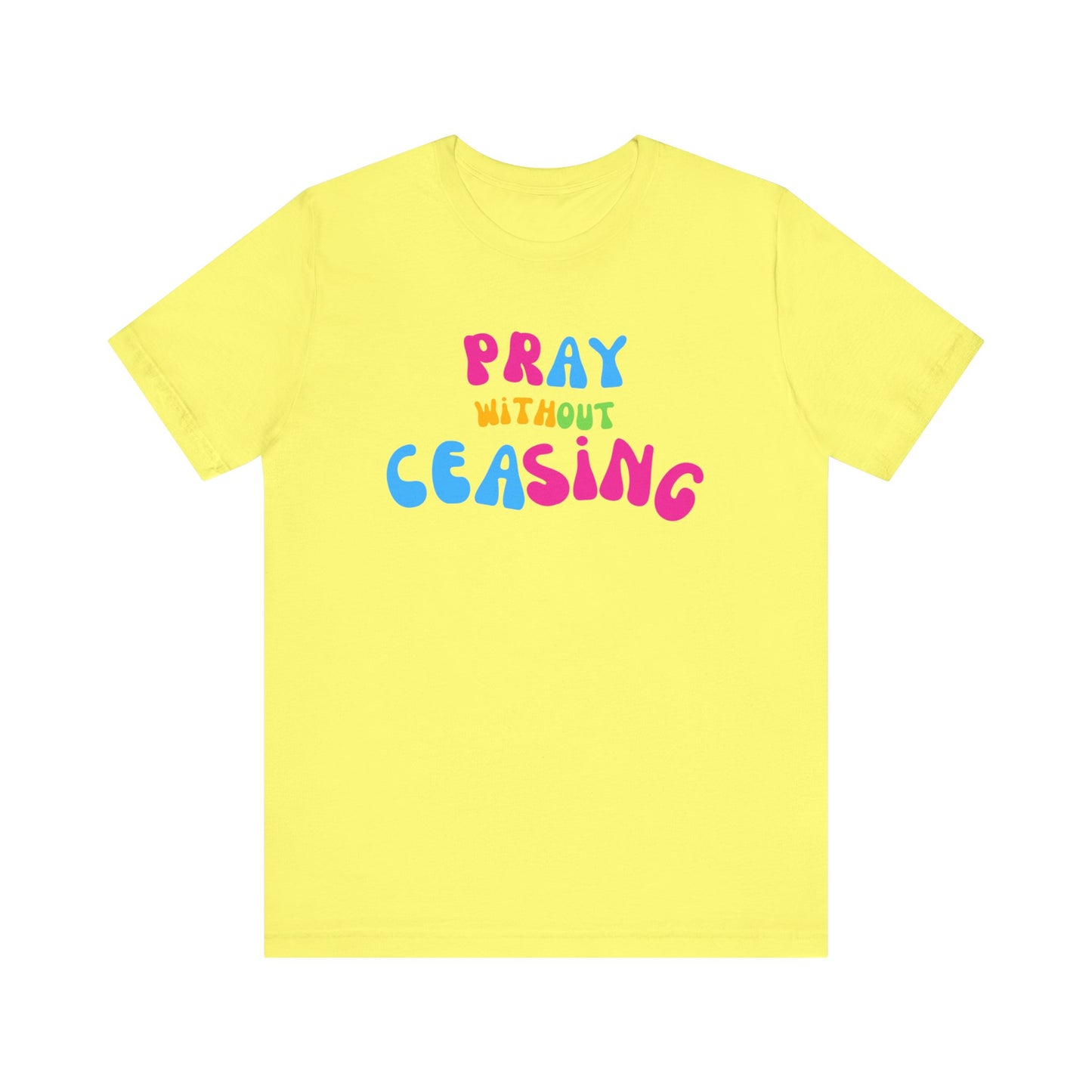 "Pray Without Ceasing" T-Shirt