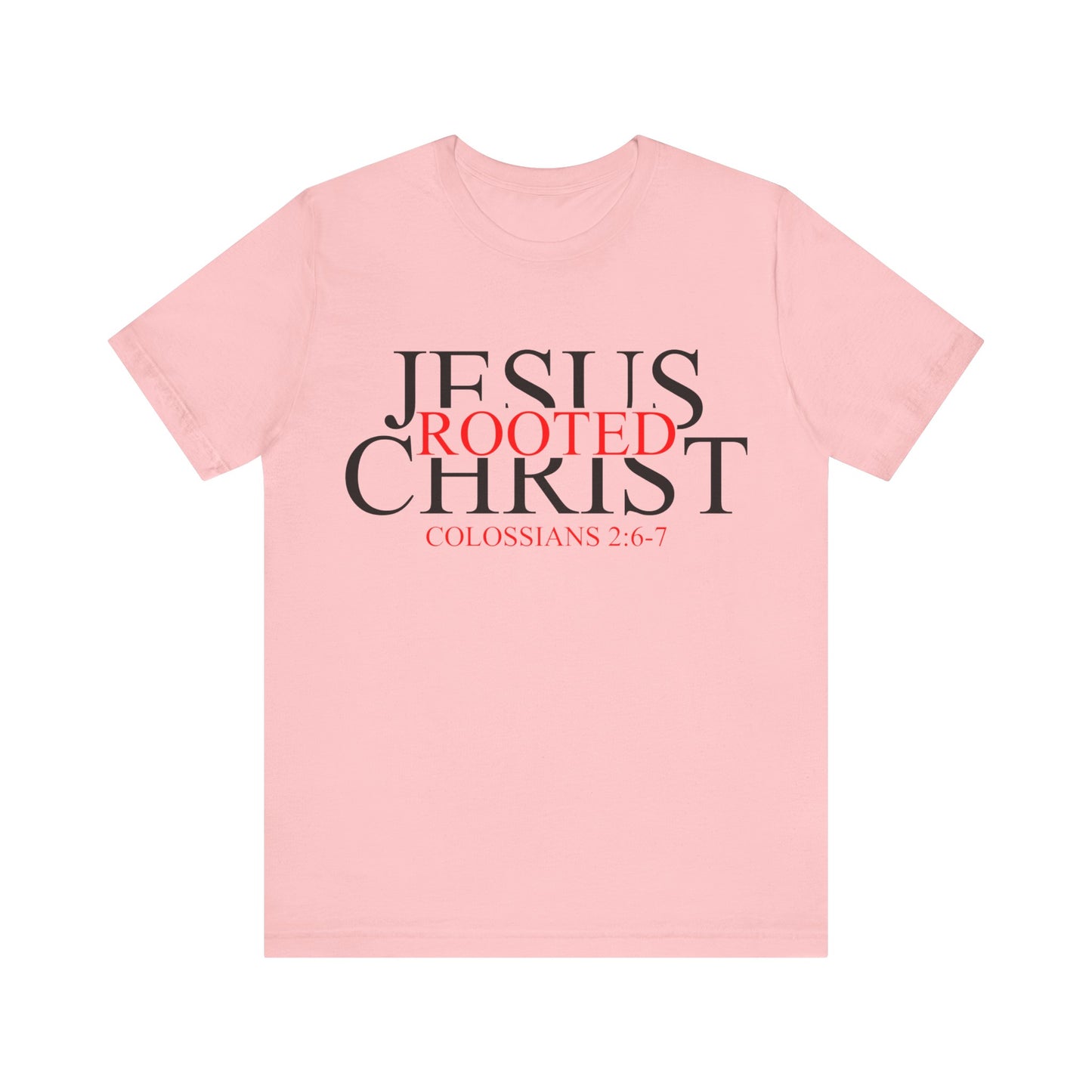 "Rooted In Jesus Christ" White T-Shirt