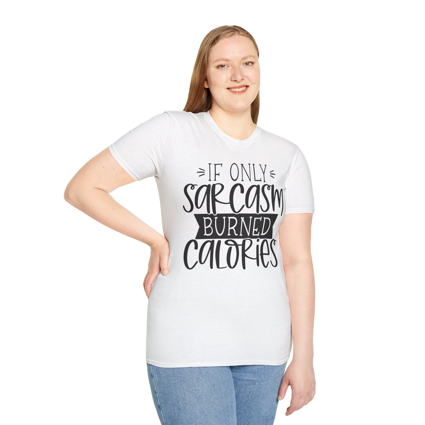 "If Only Sarcasm Burned Calories" Softstyle T-Shirt