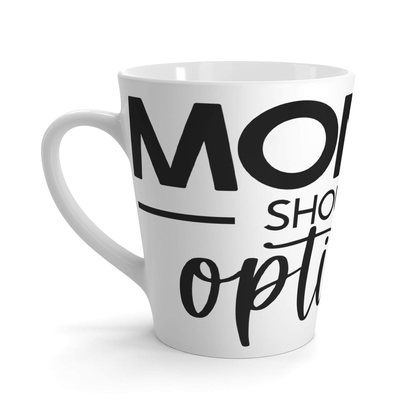 Latte Mug "Monday Should Be Optional"