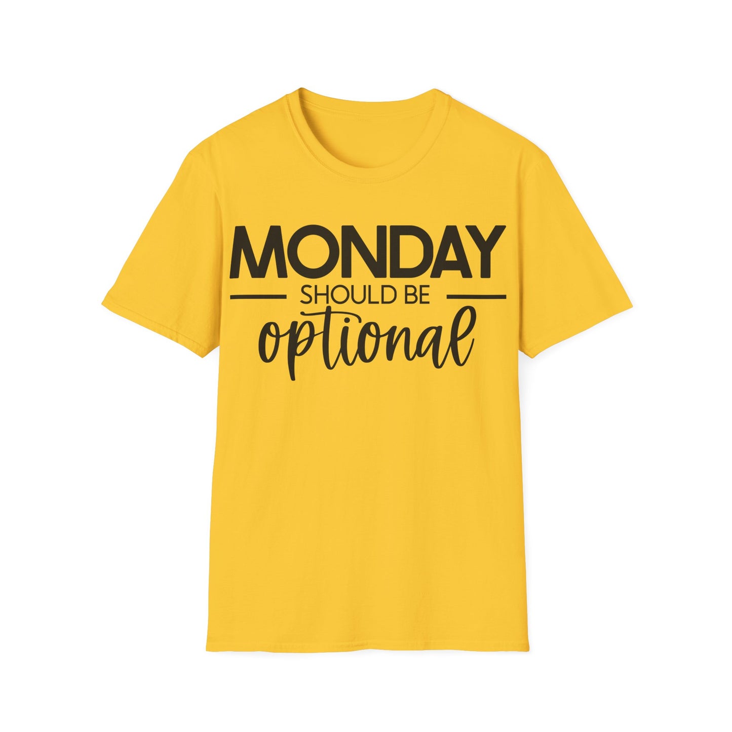 "Monday Should Be Optional" T-Shirt