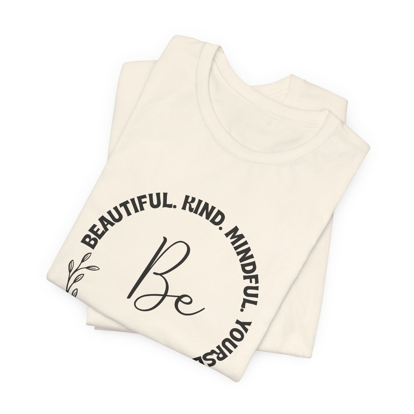 "Be" Short Sleeve Tee