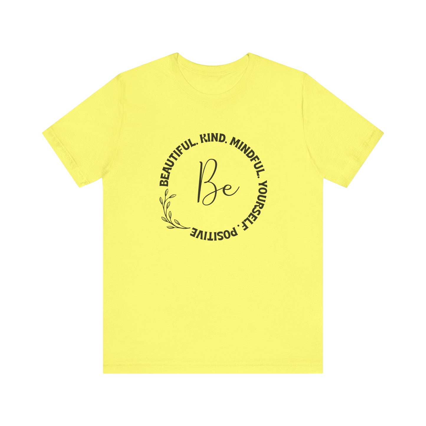 "Be" Short Sleeve Tee