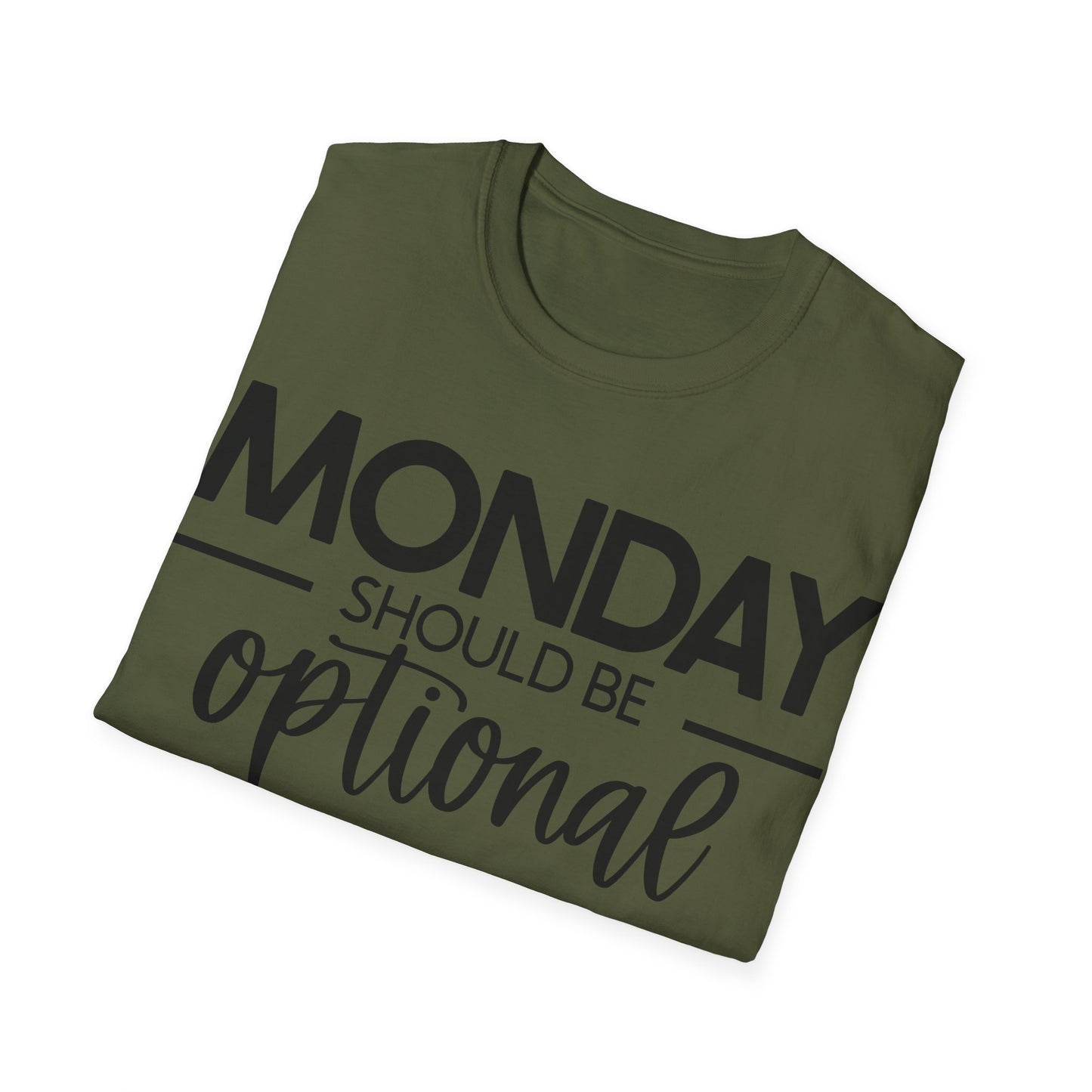 "Monday Should Be Optional" T-Shirt