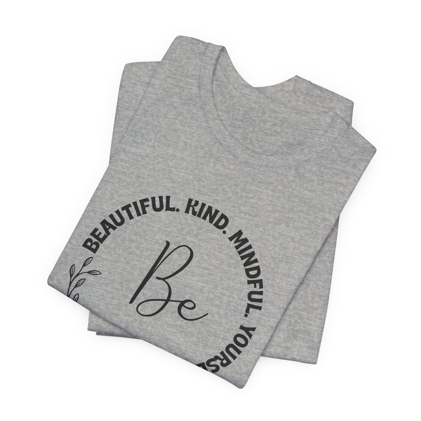 "Be" Short Sleeve Tee